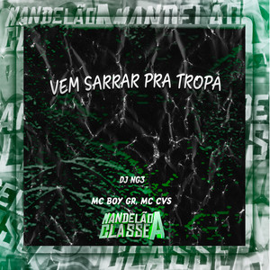 Vem Sarrar pra Tropa (Explicit)