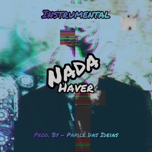 Nada Haver (INSTRUMENTAL|Explicit)