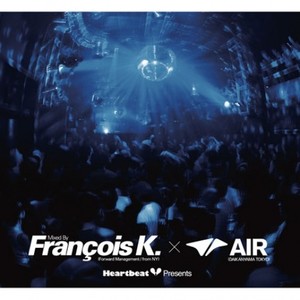 Heartbeat Presents Mixed By Francois K. @ Air (Daikanyama Tokyo)