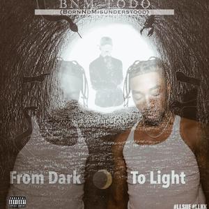 From Dark to Light (Explicit)