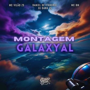 Montagem Galaxyal (Explicit)