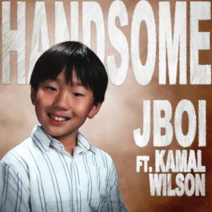 Handsome (feat. Kamal Wilson) (Explicit)