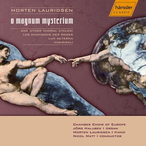 LAURIDSEN: O Magnum Mysterium / Lux Aeterna / Madrigali / Les Chansons des Roses