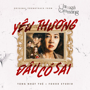 Yêu Thương Đâu Có Sai (Original Soundtrack from Chị Ngã Em Nâng)