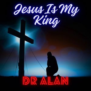 Jesus Is My King