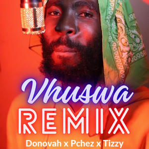 Vhuswa (feat. Mastap-Chez) (REMIX|Tizzy Remix Vhushai|Explicit)