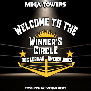 Welcome To The Winner's Circle (feat. Kwency Jones GO & Doc Lesnar) [Explicit]