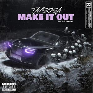 Make It Out (feat. Snupe Dimon) (Explicit)