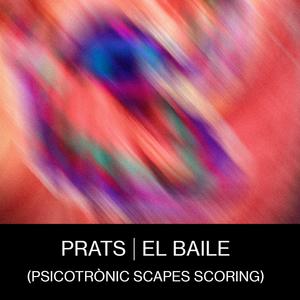 El Baile (Psicotrònic Scapes Scoring)