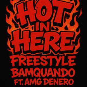 Hot in here freestyle (feat. AMG denero) (Explicit)