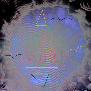 GHETTO WORLD (Explicit)