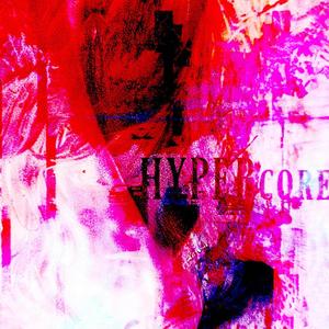 HYPERCORE, Vol. 2 (Explicit)