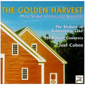 The Golden Harvest: More Shaker Chants and Spirituals