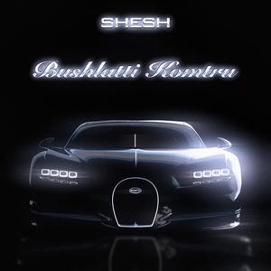 SHESH (feat. Komtru) [Explicit]