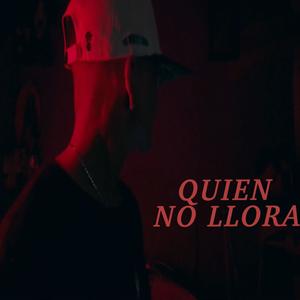 Quien no llora (Explicit)