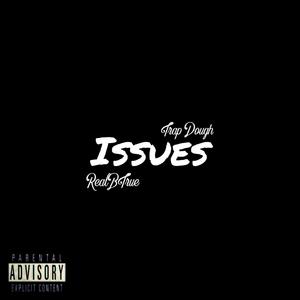 Issues (feat. RealBTrue) [Explicit]