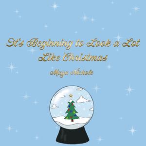 It's Beginning To Look A Lot Like Christmas