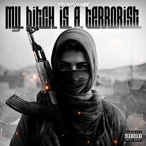 My ***** Is a Terrorist (Explicit)