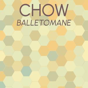 Chow Balletomane