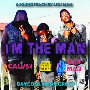 I'm The Man (feat. Calvin & Young Trippie Charlie) [Explicit]