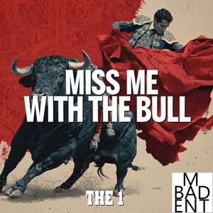 Miss Me with the Bull (Explicit)
