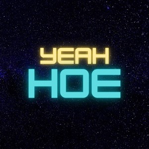 Yeah Hoe (Explicit)
