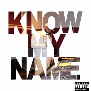 Know My Name (Explicit)