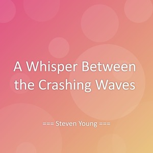 A Whisper Between the Crashing Waves