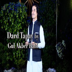 Dard Tapay (feat. Gul Akber Rahi)