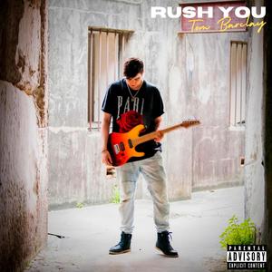 Rush You (Explicit)