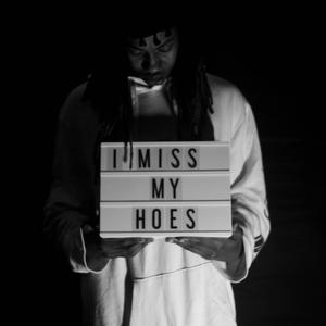 i miss my hoes (Explicit)