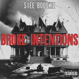 Broke Intentions (Explicit)