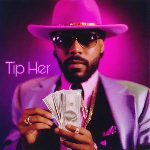 Tip Her (Do It For Daddy) (feat. DJ Tokars) [Explicit]