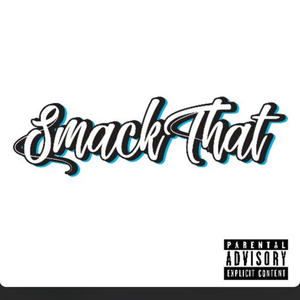 Smack That (feat. MadPad, Killa, FJ & BW BenjieChaser) [Explicit]