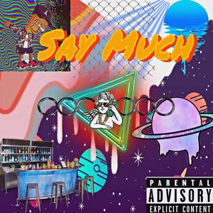 Say Much (feat. Modestyy & Tellmonde) (Explicit)