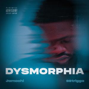 Dysmorphia (feat. SBtrigga) (Explicit)