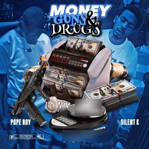 Money, Guns & Drugs(feat. Silent K) (Explicit)