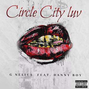 Circle City Luv (feat. Danny Boy) [Explicit]