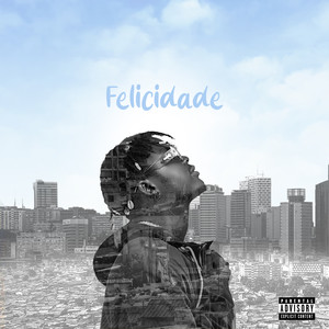 Felicidade (Explicit)