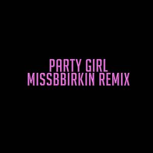 The Party Girl Remix With Missbbirkin (feat. Missbbirkin) [Party Girls Version] [Explicit]