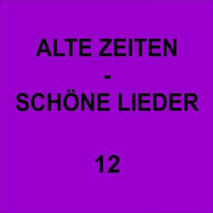 Alte Zeiten - Schöne Lieder 12