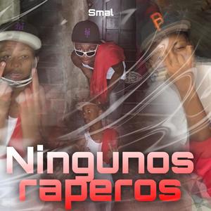 NINGUNO RAPERO (Explicit)