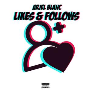 ARJEL BLANC - LIKES & FOLLOWS (Explicit)