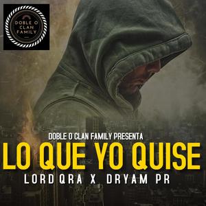 Lo que yo quise (feat. Dryam pr) (Explicit)
