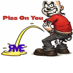 Piss On You (feat. Kerasu & Fancy Savage) (Explicit)