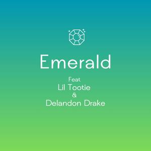 Emerald (feat. Lil tootie & Delandon drake) [Explicit]