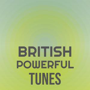 British Powerful Tunes