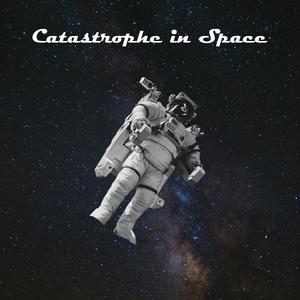 Catastrophe In Space