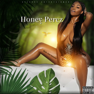 Honey Percz (Explicit)