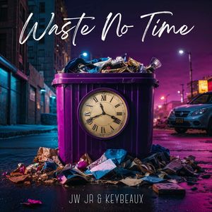 Waste No Time